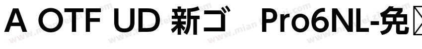 A OTF UD 新ゴ　Pro6NL字体转换